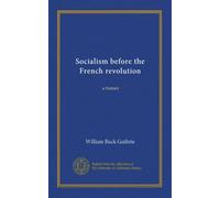 Socialism before the French revolution: a history