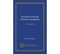 Socialism from the Christian standpoint: ten conferences