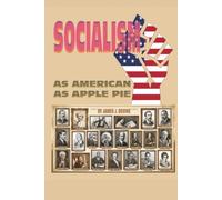Socialism is as American as apple pie: Restoring the Socialist Conscience of the American Republic