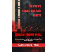 SOCIALISM: THE DOOR OF HELL: Is Modern Socialism Crushing Freedom, Desire, and Truth Across the World?