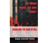 SOCIALISM: THE DOOR OF HELL: Is Modern Socialism Crushing Freedom, Desire, and Truth Across the World?