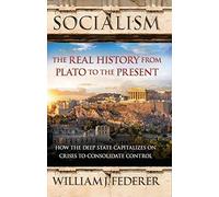 Socialism: The Real History From Plato To The Present