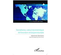 Socialisme, Calcul Économique Et Fonction Entrepreneuriale - Aphorismes Libertariens