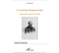 Socialisme d'Auguste Comte – Aimer, penser, agir au XXIe siècle – L'Harmattan