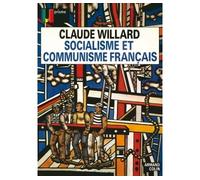 Socialisme et communisme français - Claude Willard - Armand Colin - Livre