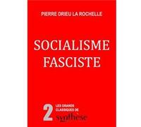 Socialisme fasciste P. Drieu la Rochelle (Auteur)