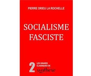 Socialisme fasciste P. Drieu la Rochelle (Auteur)