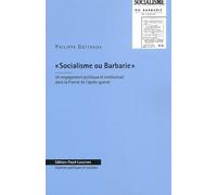 Socialisme Ou Barbarie. Un Engagement Politique Et Intellectuel Dans La France De L'Apres-Guerre