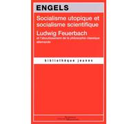Socialisme Utopique Et Socialisme Scientifique - Ludwig Feuerbach Et L'aboutissement De La Philosophie Classique Allemande