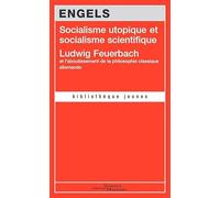 Socialisme utopique et socialisme scientifique: Ludwig Feuerbach et l'aboutissement de la philosophie classique allemande