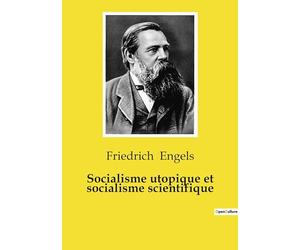 Socialisme utopique et socialisme scientifique: Une analyse visant à distinguer deux approches du socialisme - le socialisme utopique et le socialisme scientifique