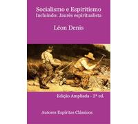Socialismo E Espiritismo - Incluindo: Jaurès Espiritualista