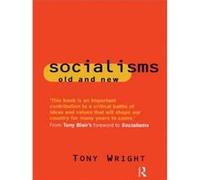 Socialisms Old and New by Tony Wright Wright, Tony (Auteur)