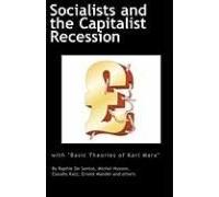 Socialists And The Capitalist Recession & 'the Basic Ideas Of Karl Marx