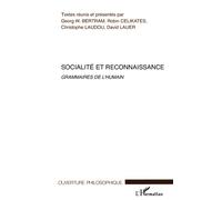 Socialité et reconnaissance Grammaires de l'humain - Christophe Laudou - L'harmattan - broché - Livre