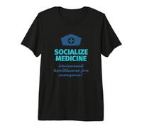 Socialize Medicine - Universal Healthcare for Everyone Nurse T-Shirt Haut de Gamme
