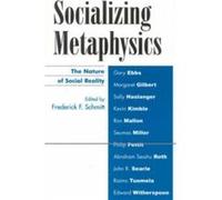 Socializing Metaphysics by Frederick F. Schmitt