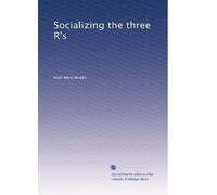 Socializing the three R's