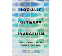 Socially Awkward Evangelism: Overcoming Fears in Sharing the Gospel