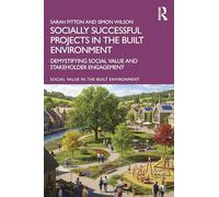 Socially Successful Projects in the built environment: Demystifying social value and stakeholder engagement