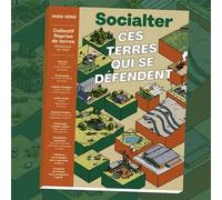 Socialter HS N°15 : Ces terres qui se défendent - Coll. Reprise de Terres - Hiver 2023 Hors Série Hiver 2023 - Collectif - Revue Socialter - broché - Revue