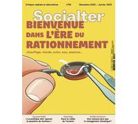 Socialter N°55 : Bienvenue dans l'ère du rationnement - Dec 2022 - Janv 2023 - Collectif - Revue Socialter - broché - Revue