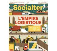 Socialter N°58 : L’empire logistique - Juin - Juillet 2023 - Collectif - Socialter - broché - Revue