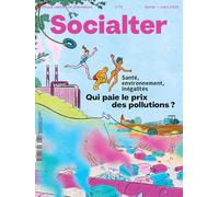 Socialter n°74 : Santé environnementale : qui paie le prix de la pollution ? - Février/Mars 2026