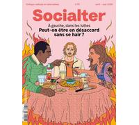 Socialter n°75 : Peut-on être en désaccord sans se haïr ?: À gauche, dans les luttes