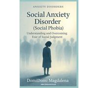 SociaSocial Anxiety Disorder (Social Phobia)