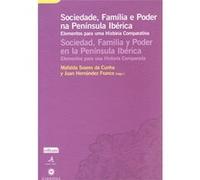 Sociedade, Família E Poder Na Península Ibérica - Elementos Para Uma História Comparada [Livre en VO] Hernández Franco, Juan (Auteur)