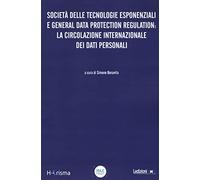 Società delle tecnologie esponenziali e general data protection regulation: la circolazione internazionale dei dati personali