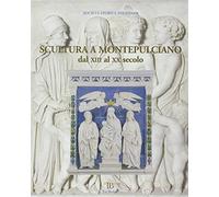 Società Storica Poli - Scultura a Montepulciano Dal XIII a