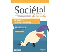 Sociétal 2014 France : la fin du déni ? Compétitivité, ce qu'en pensent les français. - EO Collectif - Eyrolles - broché - Etude