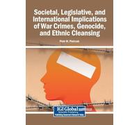 Societal, Legislative, and International Implications of War Crimes, Genocide, and Ethnic Cleansing