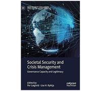 Societal Security And Crisis Management: Governance Capacity And Legitimacy (New Security Challenges)