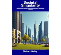 Societal Singularity: Posthuman Cultures in a Technologically Ascendent Existence