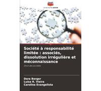 Société à responsabilité limitée : associés, dissolution irrégulière et méconnaissance: Droit des sociétés