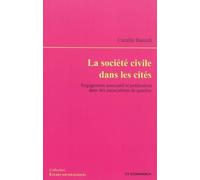 Societe civile dans les cites. engagement associatif et politisation dans des associations de qu Engagement associatif et politisation dans les associations - Camille Hamidi - Economica - broché - Etu