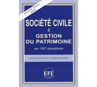 Société civile et gestion du patrimoine en 187 questions - 3ème édition - Bruno Gouthière - Efe - broché - Essai