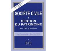Société civile et gestion du patrimoine en 187 questions - 3ème édition - Bruno Gouthière - Efe - broché - Essai