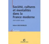 Société, cultures et mentalités dans la France moderne (XVIe-XVIIIe siècle)