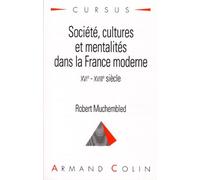 SOCIETE, CULTURES ET MENTALITES DANS LA FRANCE MODERNE.: XVIème-XVIIIème siècles