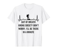 Société de randonnée à Bout de Souffle, ne Vous inquiétez Pas, Je Serai là, Randonneur T-Shirt
