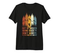 Société de randonnée à Bout de Souffle, ne Vous inquiétez Pas, Je Serai là, Randonneur T-Shirt Haut de Gamme