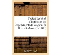 Société des chefs d'institution des départements de la Seine, de Seine-et-Marne et de Seine-et-Oise . A la mémoire de Jean-Maurice Verdot. 27 Décembre 1871 - Collectif - Hachette Bnf - broché - Livre