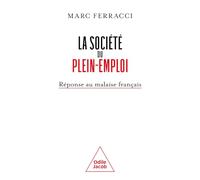 Société du plein-emploi: Une réponse au malaise français