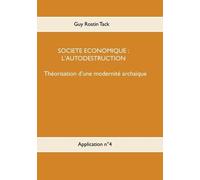 Société Économique : L'autodestruction - Théorisation D'une Modernique Archaïque