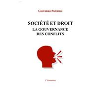 Société et droit La gouvernance des conflits - Giovanna Palermo - L'harmattan - broché - Scolaire / Universitaire