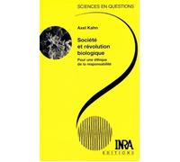 Société et révolution biologique Pour une éthique de la responsabilité - Axel Kahn - Inra - Poche - Essai